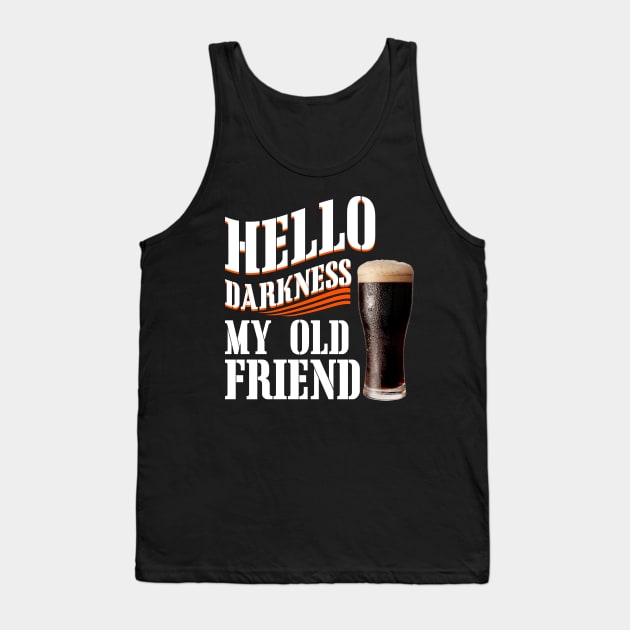 Hello Darkness My Old Friend Dark Beer Tank Top by TeeWind